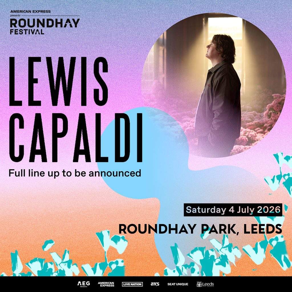 American Express presents Roundhay Festival 2026 Lewis Capaldi Scottish superstar’s biggest UK festival headline show yet